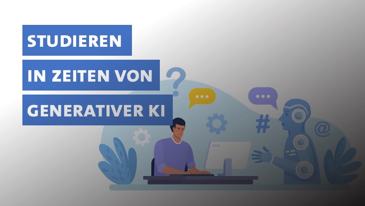 Ein Roboter ist abgebildet, neben dem Schriftzug "Studieren in Zeiten von generativer KI"